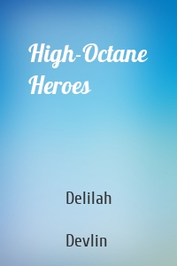High-Octane Heroes
