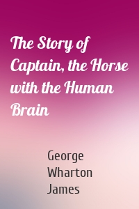 The Story of Captain, the Horse with the Human Brain