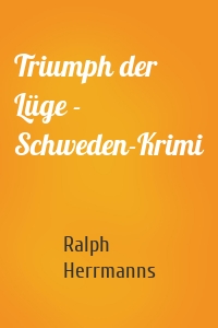 Triumph der Lüge - Schweden-Krimi