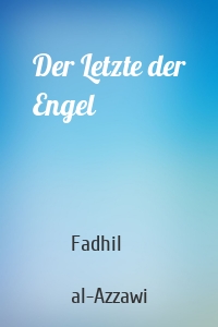 Der Letzte der Engel