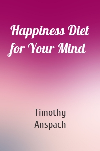 Happiness Diet for Your Mind