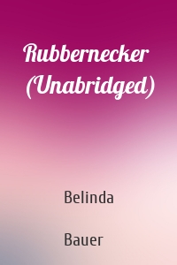 Rubbernecker (Unabridged)