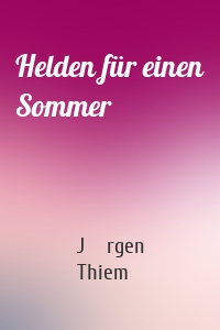 Helden für einen Sommer