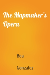 The Mapmaker’s Opera