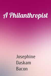 A Philanthropist