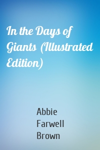 In the Days of Giants (Illustrated Edition)