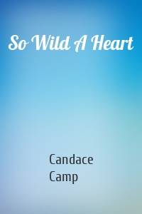 So Wild A Heart