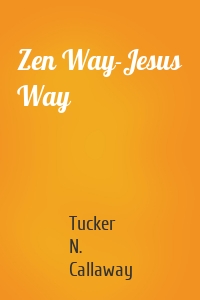 Zen Way-Jesus Way