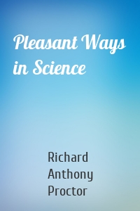 Pleasant Ways in Science