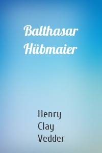 Balthasar Hübmaier