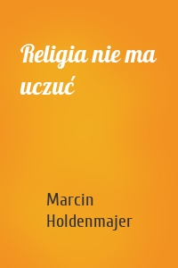 Religia nie ma uczuć