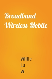 Broadband Wireless Mobile