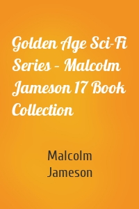 Golden Age Sci-Fi Series – Malcolm Jameson 17 Book Collection