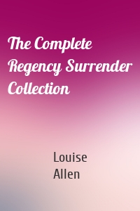 The Complete Regency Surrender Collection