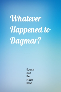 Whatever Happened to Dagmar?