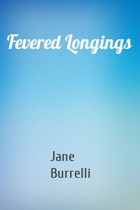 Fevered Longings