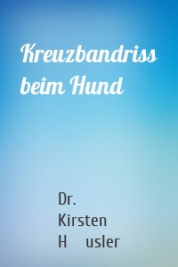 Kreuzbandriss beim Hund