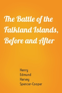 The Battle of the Falkland Islands, Before and After