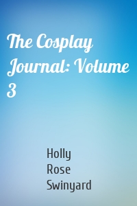 The Cosplay Journal: Volume 3