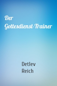 Der Gottesdienst-Trainer