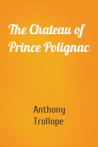 The Chateau of Prince Polignac