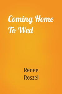Coming Home To Wed