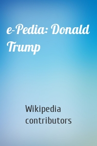 e-Pedia: Donald Trump