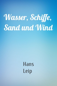 Wasser, Schiffe, Sand und Wind