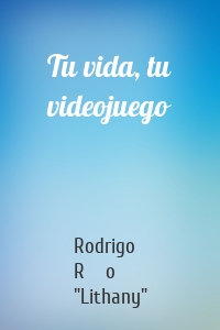 Tu vida, tu videojuego