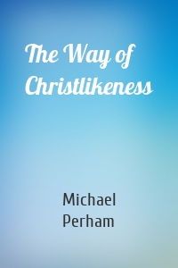 The Way of Christlikeness