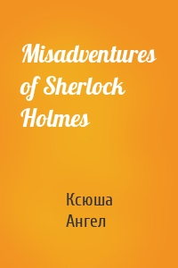 Misadventures of Sherlock Holmes