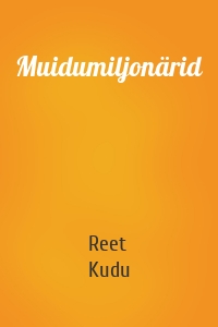 Muidumiljonärid