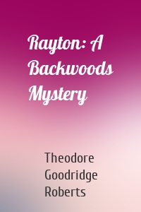Rayton: A Backwoods Mystery