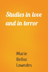 Studies in love and in terror