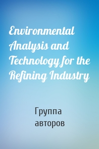 Environmental Analysis and Technology for the Refining Industry