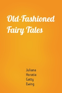 Old-Fashioned Fairy Tales