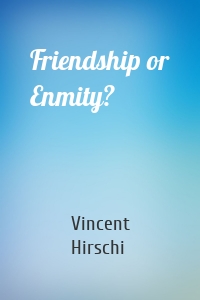 Friendship or Enmity?