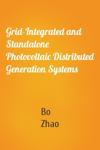 Grid-Integrated and Standalone Photovoltaic Distributed Generation Systems