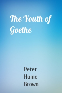 The Youth of Goethe