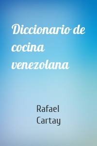 Diccionario de cocina venezolana