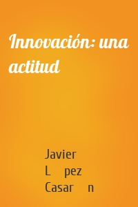 Innovación: una actitud