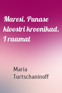 Maresi. Punase kloostri kroonikad. I raamat