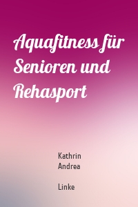 Aquafitness für Senioren und Rehasport