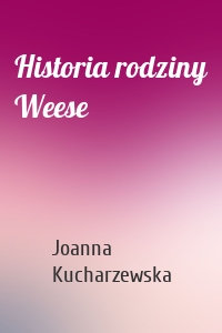 Historia rodziny Weese