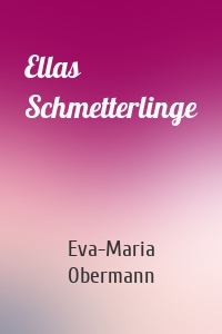 Ellas Schmetterlinge