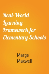 Real-World Learning Framework for Elementary Schools