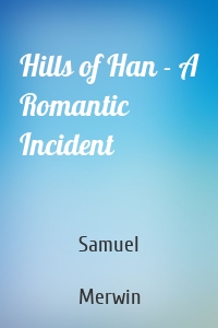 Hills of Han - A Romantic Incident