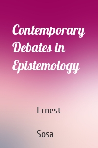 Contemporary Debates in Epistemology