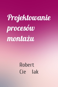 Projektowanie procesów montażu