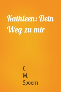 Kathleen: Dein Weg zu mir